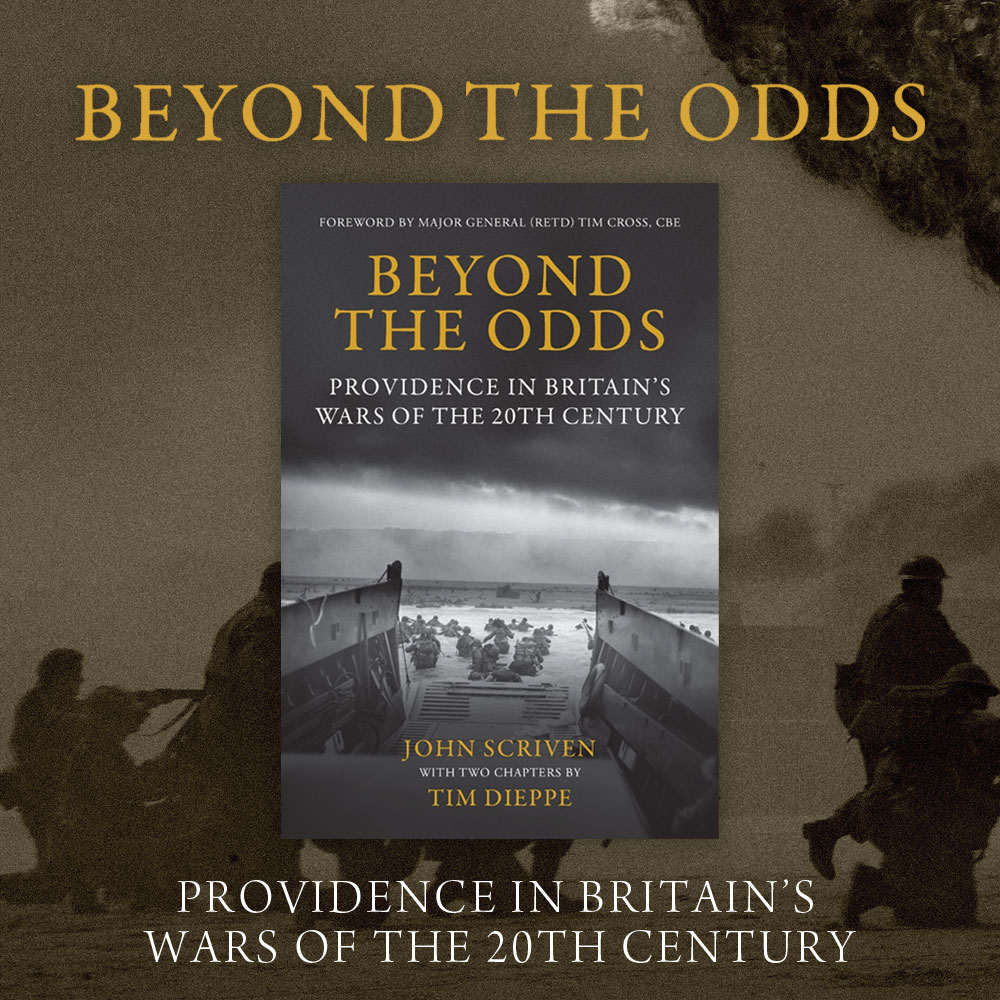 Beyond the Odds: Providence in Britain’s Wars of the 20th Century by John Scriven  and Tim Dieppe