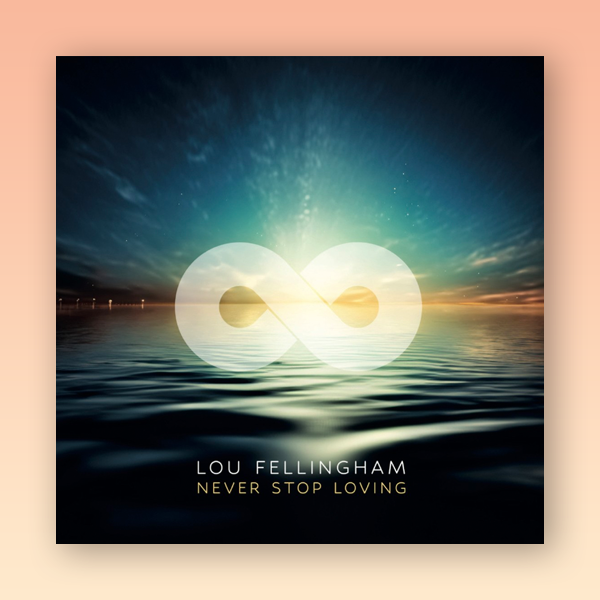 Never Stop Loving CD  Lou Fellingham