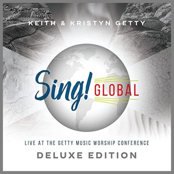 Sing Global Deluxe Edition - Keith and Kristyn Getty