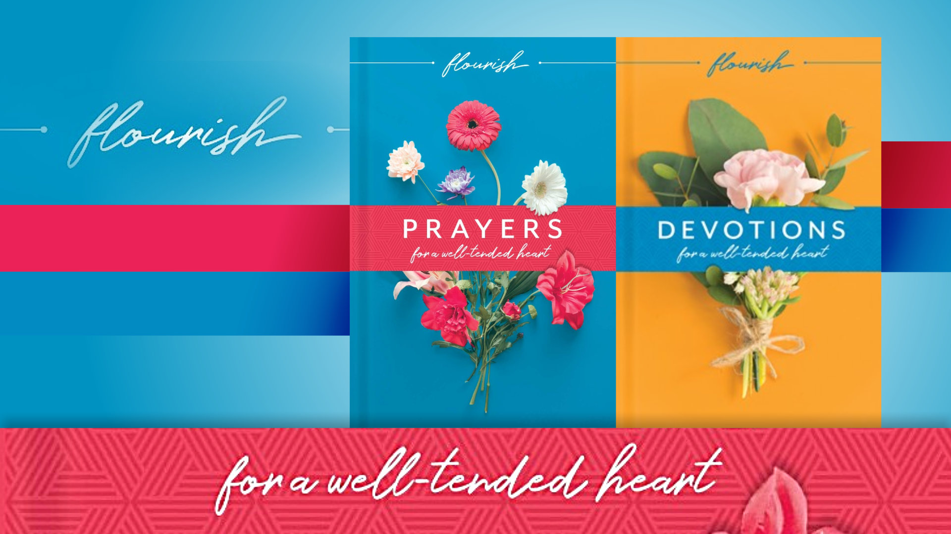 Flourish: Prayers and Devotions for a Well-Tended Heart