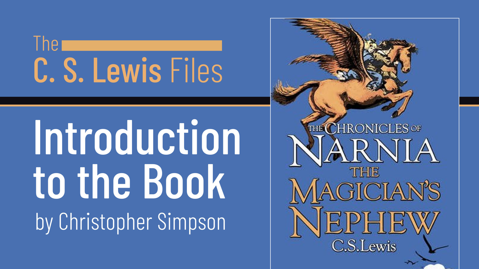 The C.S. Lewis Files - The Magician's Nephew | Introduction to the Book
