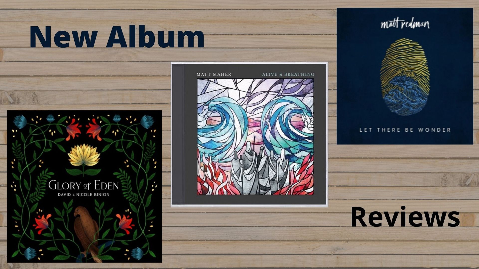 Review of new albums in 2020 by Matt Redman, Matt Maher, David and Nicole Binion and Rend Collective 