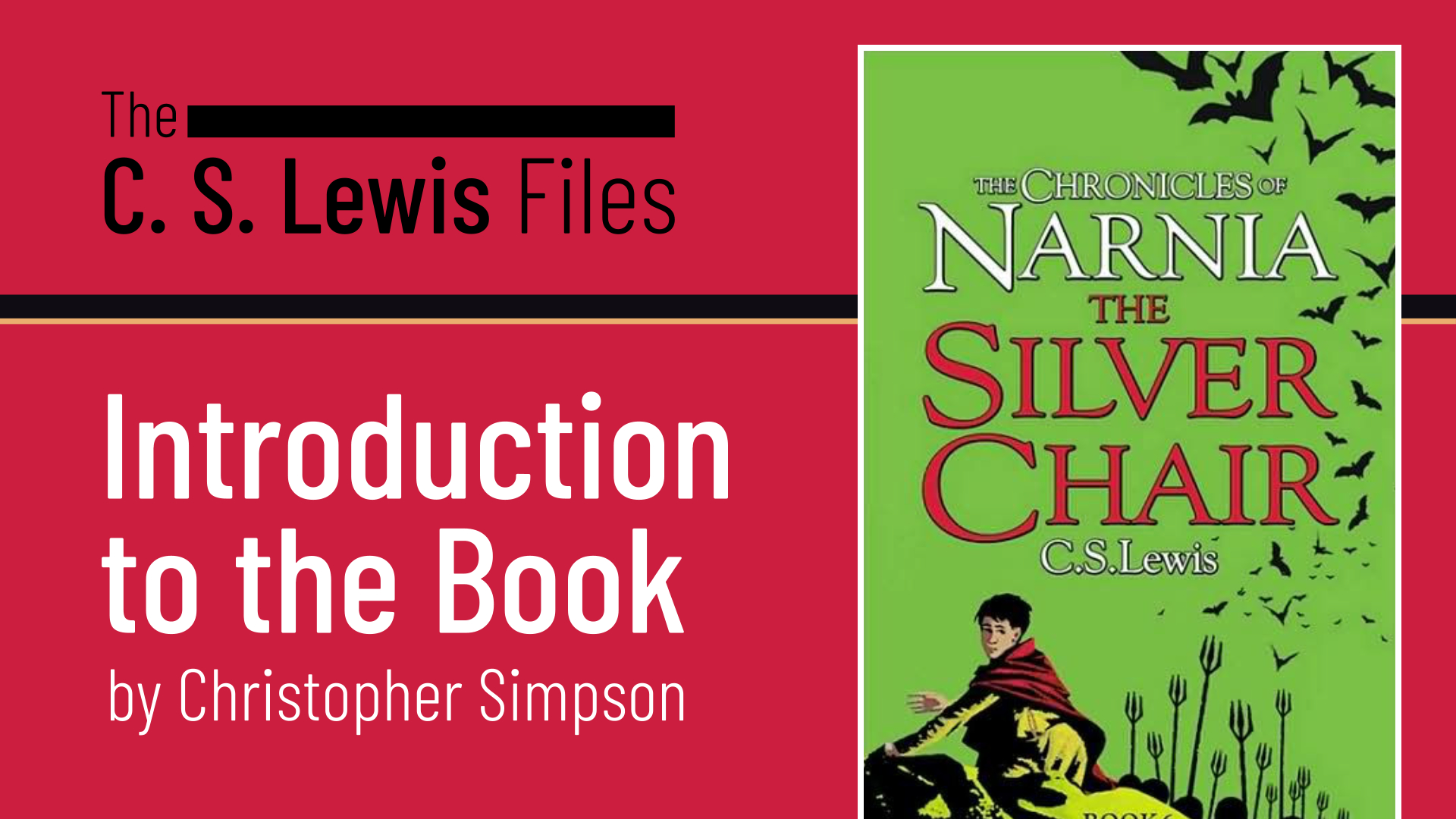 The C.S. Lewis Files: The Silver Chair 