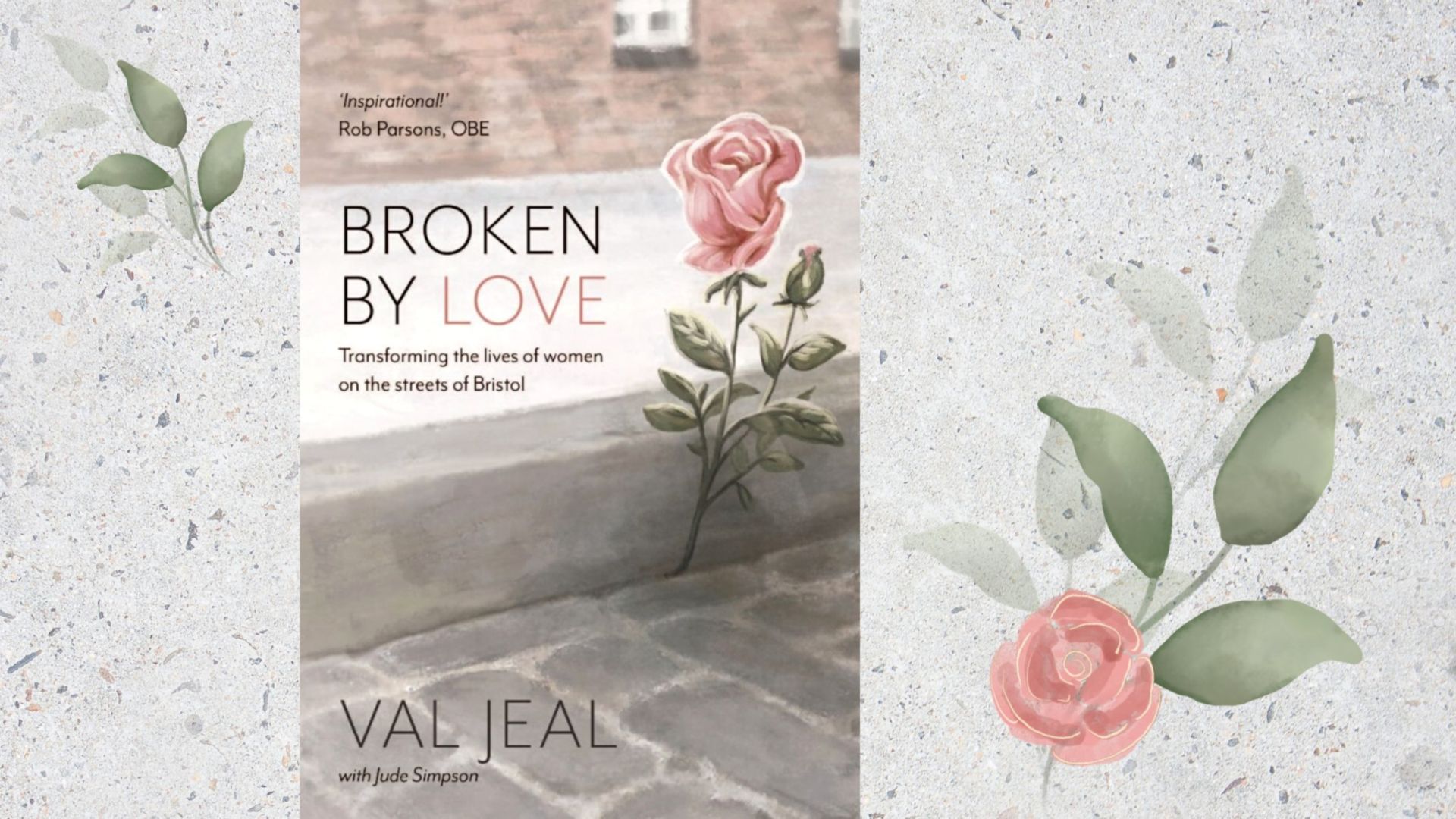 Interview with Val Jeal, author of 'Broken by Love'