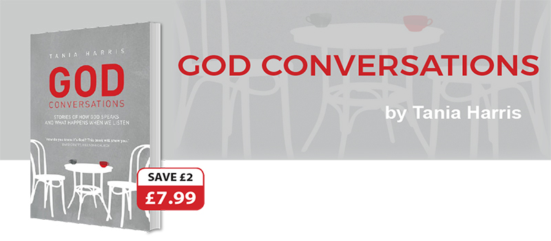How God speaks and what happens when we listen, God Conversations by Tania Harris