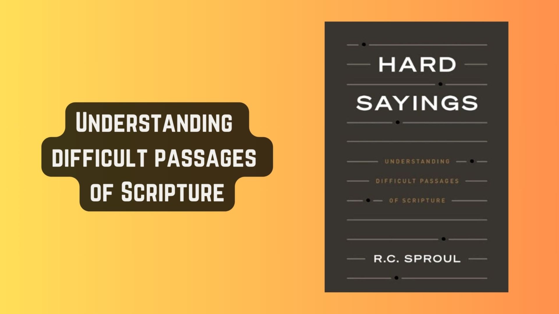 A review of R.C. Sproul's book 'Hard Sayings'
