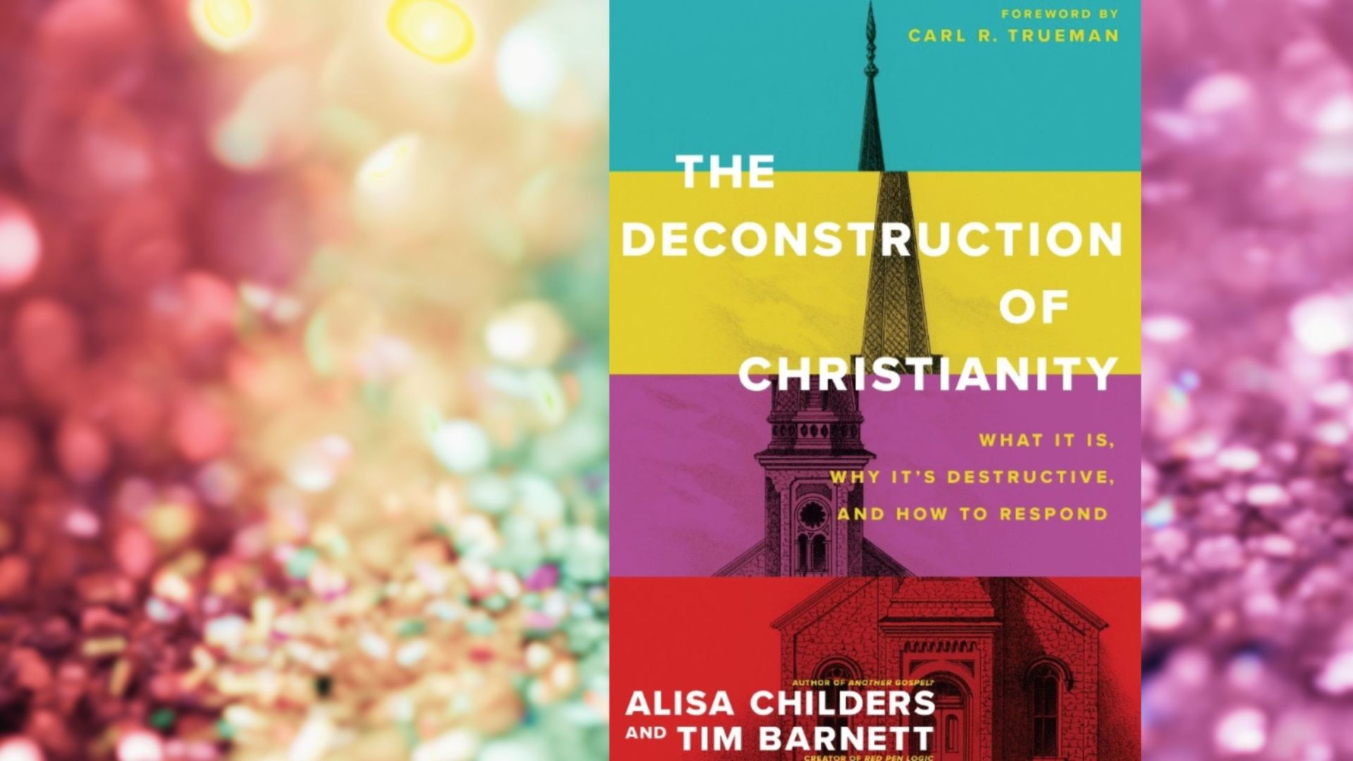 A review of the book 'The Deconstruction of Christianity: What it is, Why it’s Destructive, and How to Respond''